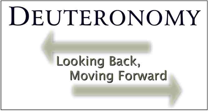 Deuteronomy: Looking Back, Moving Forward